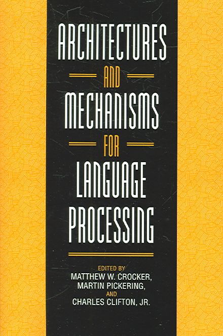 Architectures and Mechanisms for Language Processing 9780521027502