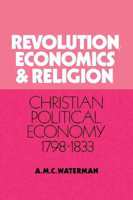 Revolution, Economics, and Religion By Anthony Michael C. Waterman