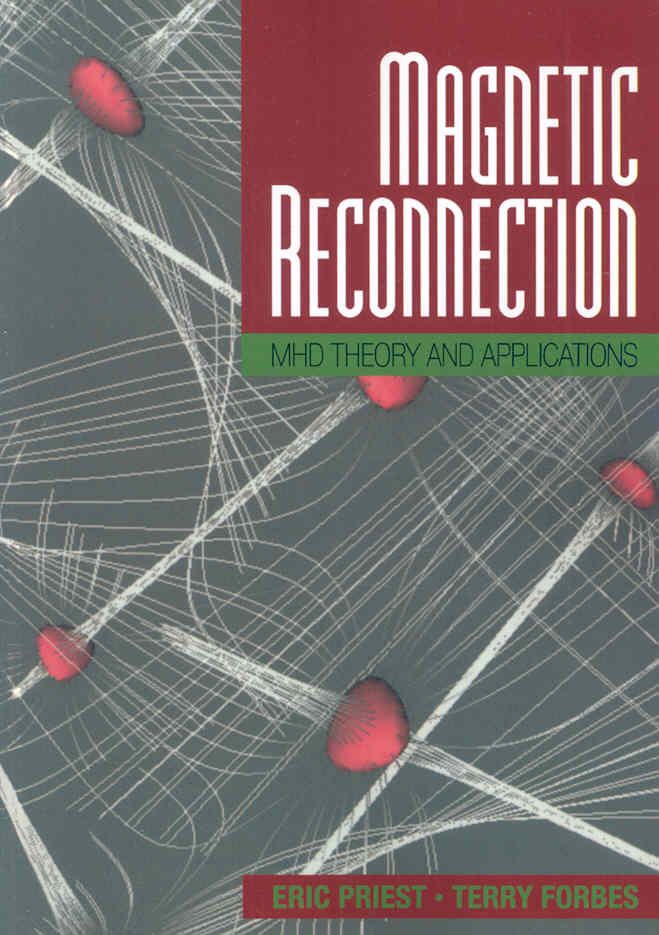 Magnetic Reconnection By E. R. Priest, Terry Forbes 9780521033947