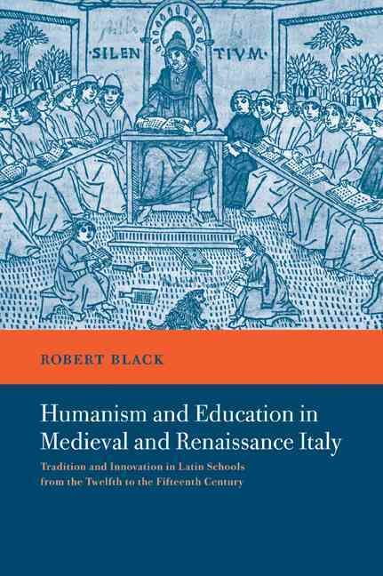 Humanism and Education in Medieval and Renaissance Italy 9780521036122