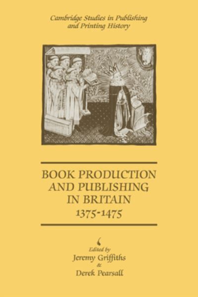 Book Production and Publishing in Britain, 1375-1475 9780521037211