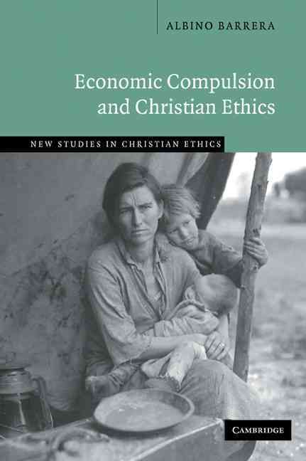 Economic Compulsion and Christian Ethics By Albino Barrera (Paperback)