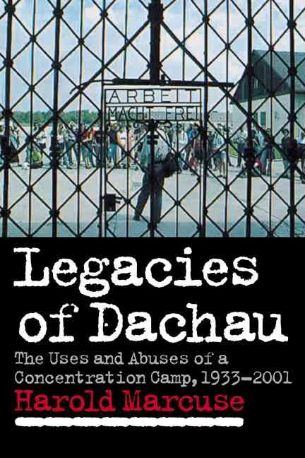 Legacies of Dachau By Harold Marcuse 9780521064484 (Paperback)
