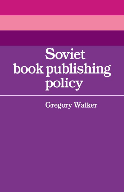 Soviet Book Publishing Policy By G. P. M. Walker 9780521067195