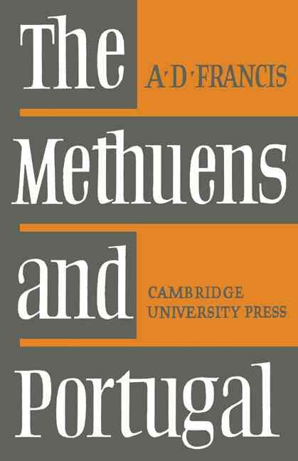 The Methuens and Portugal, 1691-1708 By A. D. Francis 9780521083843