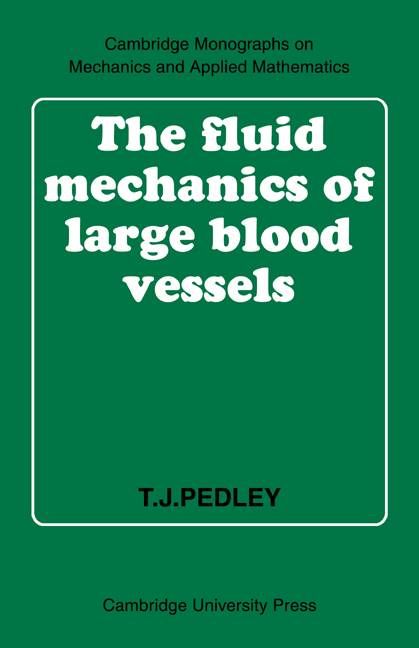 The Fluid Mechanics of Large Blood Vessels By T. J. Pedley (Paperback)