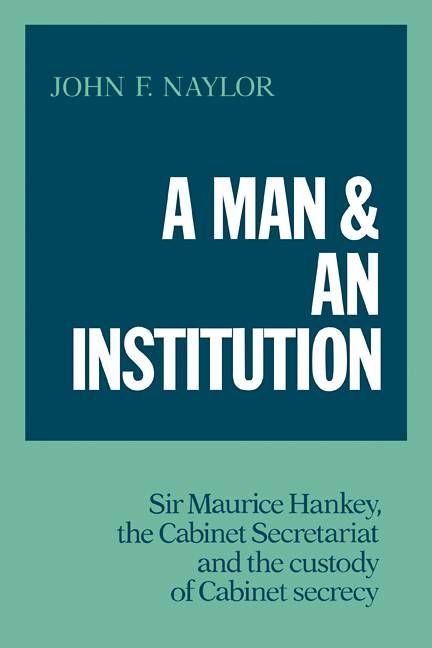 A Man and an Institution By John F. Naylor 9780521093477 (Paperback)