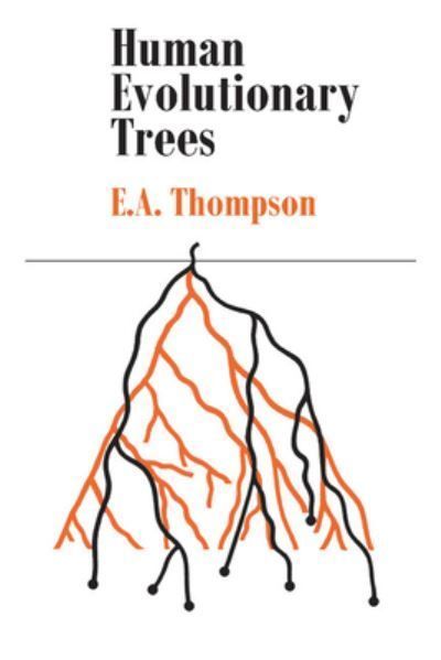 Human Evolutionary Trees By Elizabeth A. Thompson 9780521099455