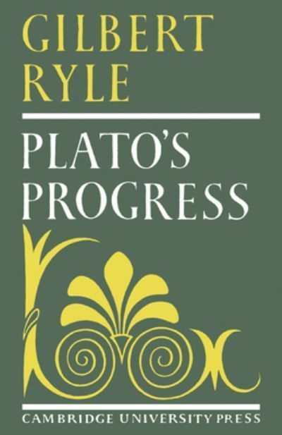 Plato's Progress By Gilbert Ryle 9780521099820 (Paperback)