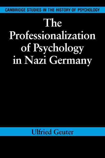 The Professionalization of Psychology in Nazi Germany 9780521102131