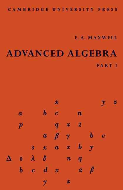 Advanced Algebra By E. A. Maxwell 9780521102674 (Paperback)