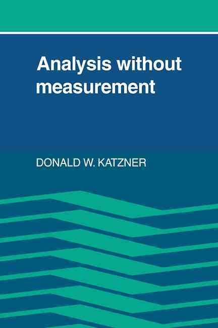 Analysis Without Measurement By Donald W. Katzner 9780521102902