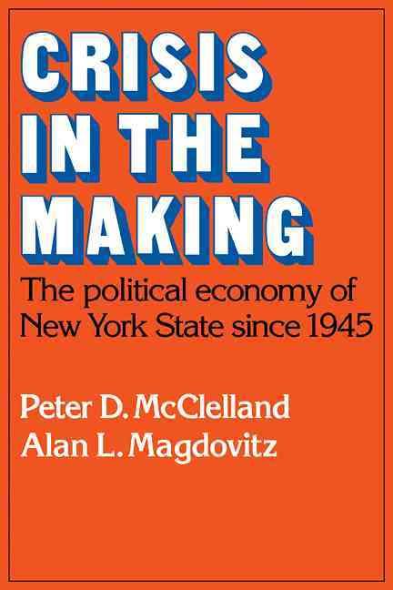 Crisis in the Making By Peter D. McClelland, Alan L. Magdovitz