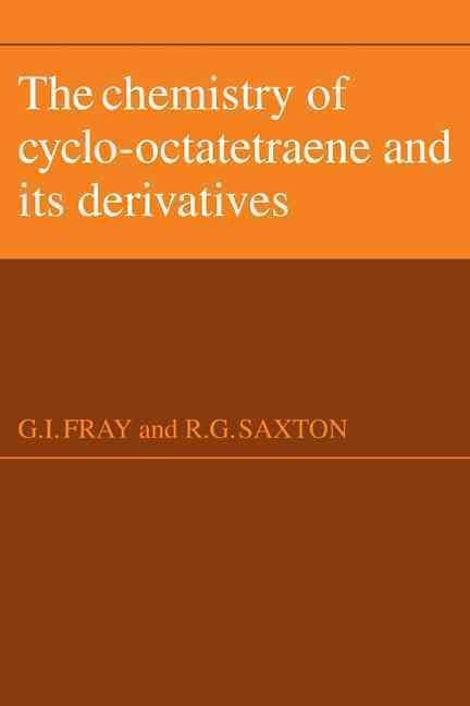 The Chemistry of Cyclo-Octatetraene and Its Derivatives 9780521105651