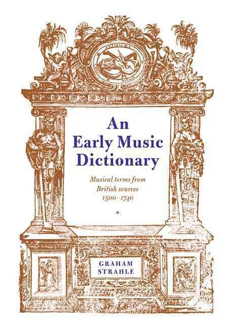 An Early Music Dictionary By Graham Strahle 9780521106900 (Paperback)