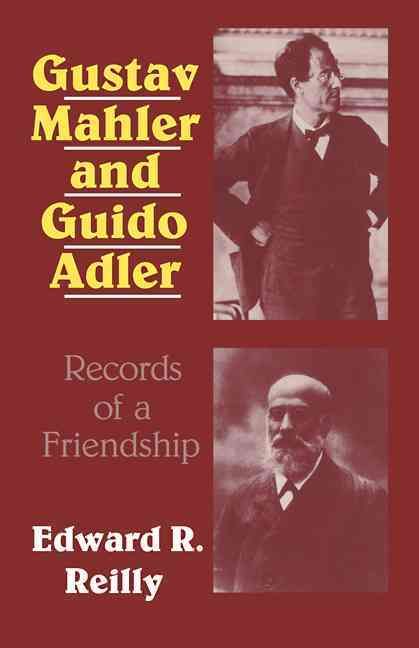 Gustav Mahler and Guido Adler By Edward R. Reilly 9780521107396