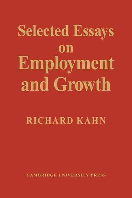 Selected Essays on Employment and Growth By Richard Kahn 9780521107747