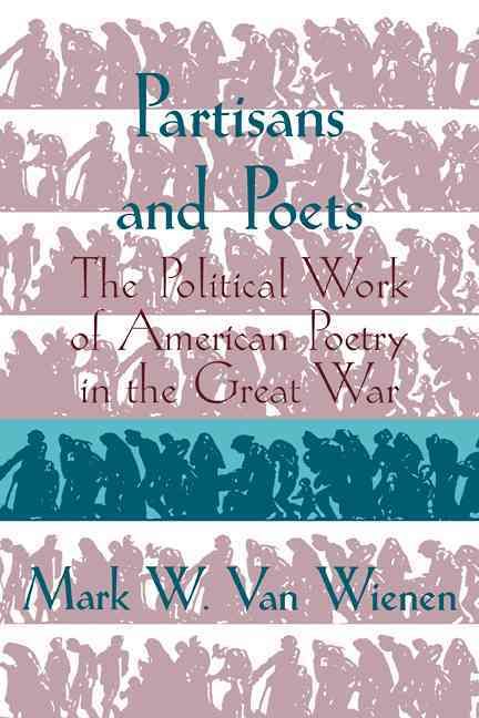 Partisans and Poets By Mark W. van Wienen 9780521110068 (Paperback)