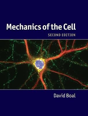 Mechanics of the Cell By David H. Boal 9780521113762 (Hardback)