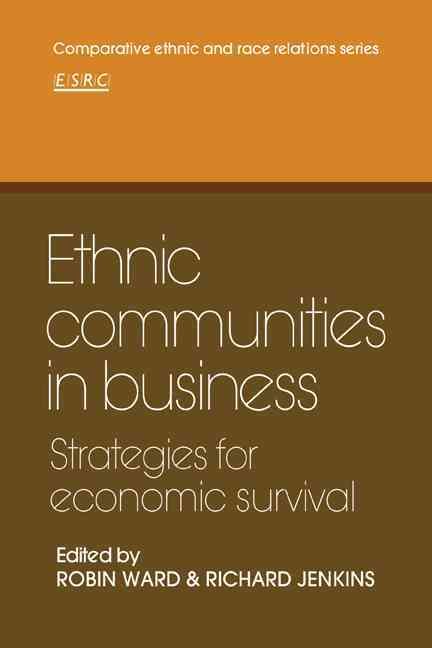 Ethnic Communities in Business By Robin Ward, Richard Jenkins