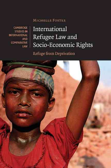 International Refugee Law and Socio-Economic Rights By Michelle Foster