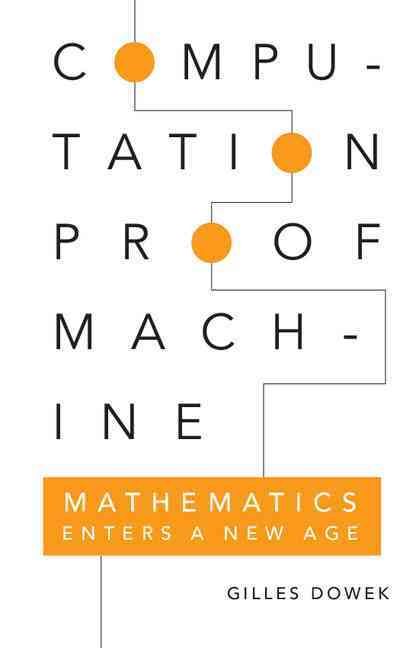 Computation, Proof, Machine 9780521133777 (Paperback)