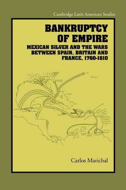 Bankruptcy of Empire By Carlos Marichal 9780521142359 (Paperback)