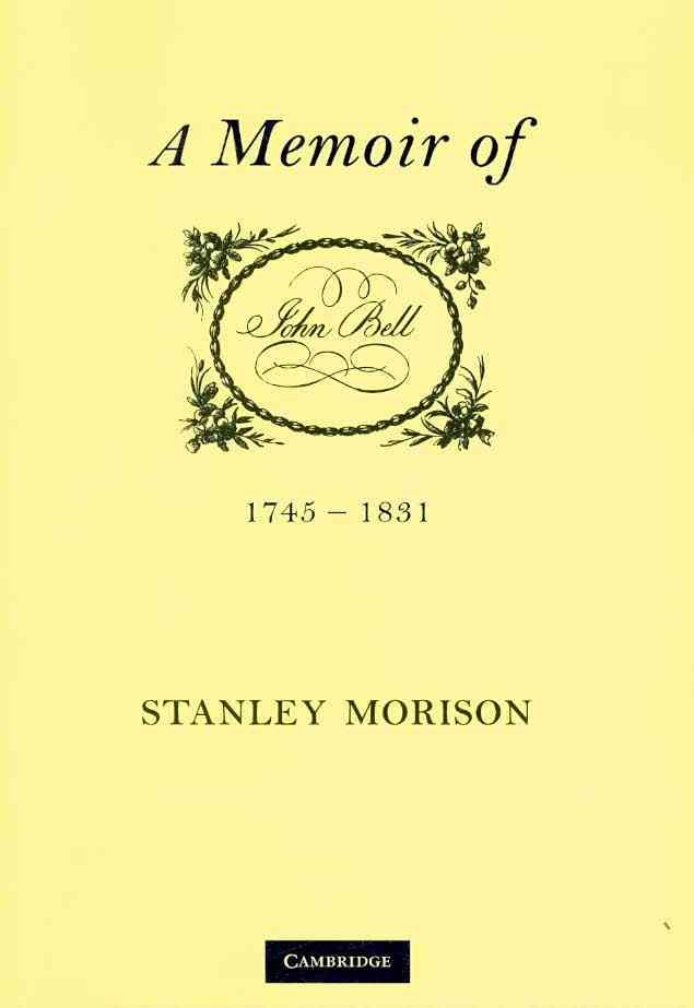 John Bell, 1745-1831: A Memoir By Stanley Morison 9780521143141