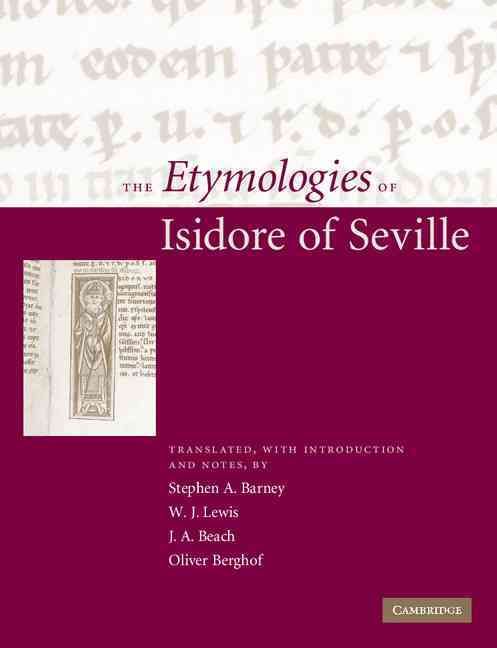 The Etymologies of Isidore of Seville By Isidore, Stephen A. Barney