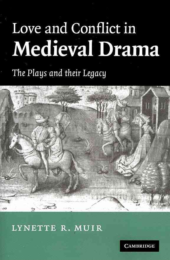 Love and Conflict in Medieval Drama By Lynette R. Muir 9780521153454