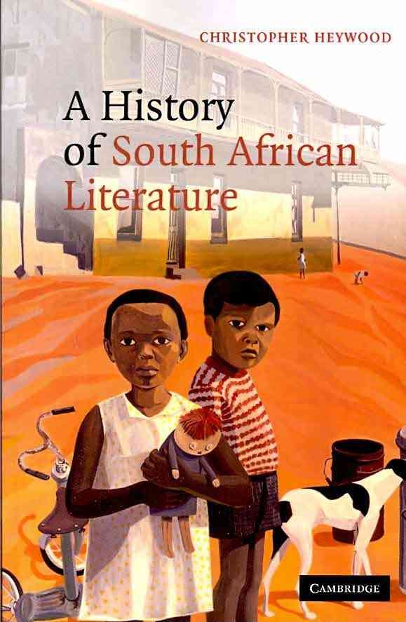 A History of South African Literature By Christopher Heywood