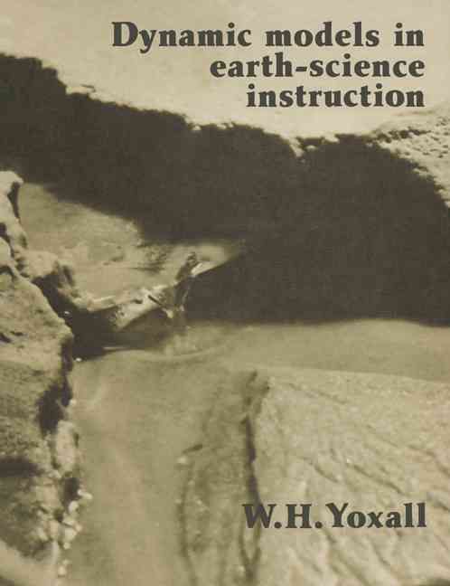 Dynamic Models in Earth-Science Instruction By W. H. Yoxall