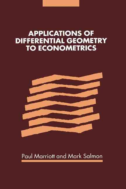 Applications of Differential Geometry to Econometrics 9780521178297
