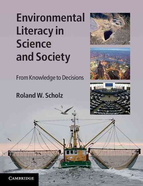 Environmental Literacy in Science and Society By Roland W. Scholz