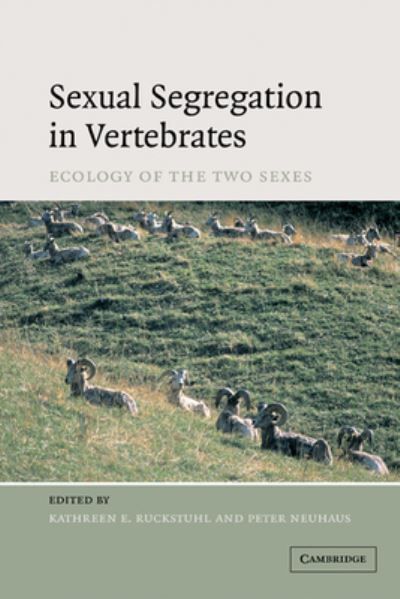 Sexual Segregation in Vertebrates By K. E. Ruckstuhl, P. Neuhaus