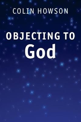 Objecting to God By Colin Howson 9780521186650 (Paperback)