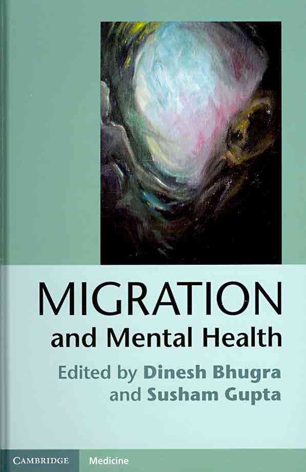 Migration and Mental Health By Dinesh Bhugra, Susham Gupta (Hardback)