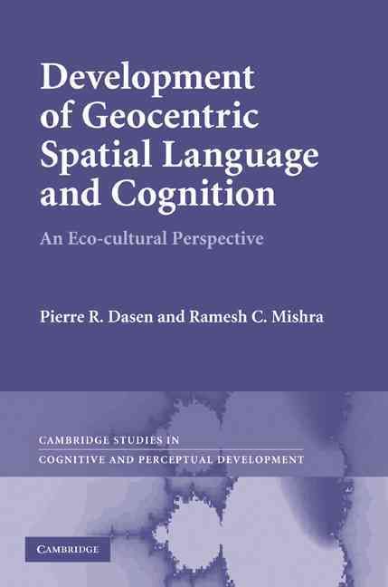 Development of Geocentric Spatial Language and Cognition 9780521191050