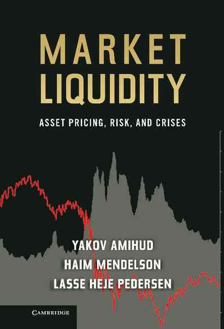 Market Liquidity By Yakov Amihud, Haim Mendelson, Lasse Heje Pedersen