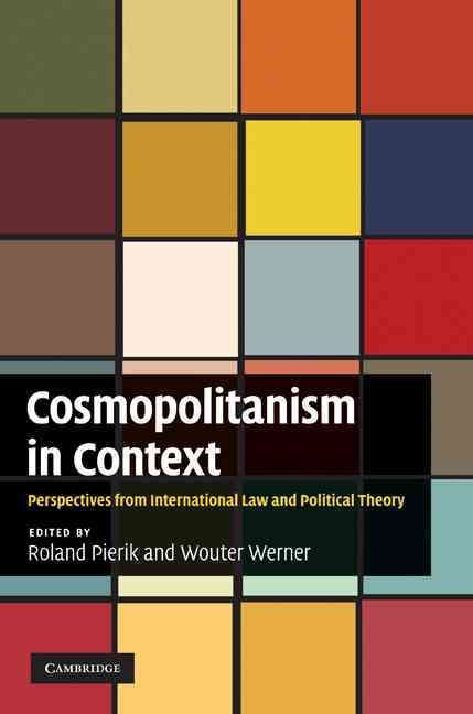 Cosmopolitanism in Context By Roland H. M. Pierik, W. G. Werner
