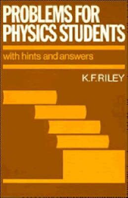 Problems for Physics Students By K. F. Riley 9780521270731 (Paperback)