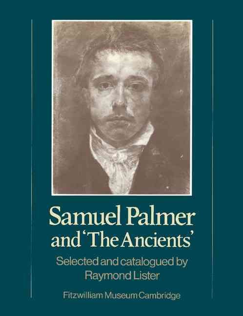 Samuel Palmer and 'The Ancients' 9780521278478 (Paperback)