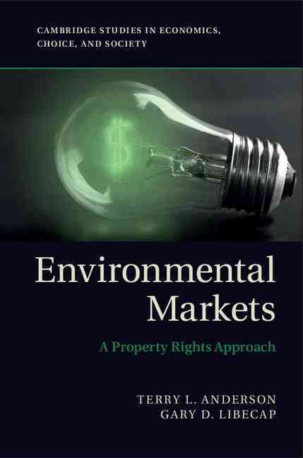 Environmental Markets By Terry L. Anderson, Gary D. Libecap