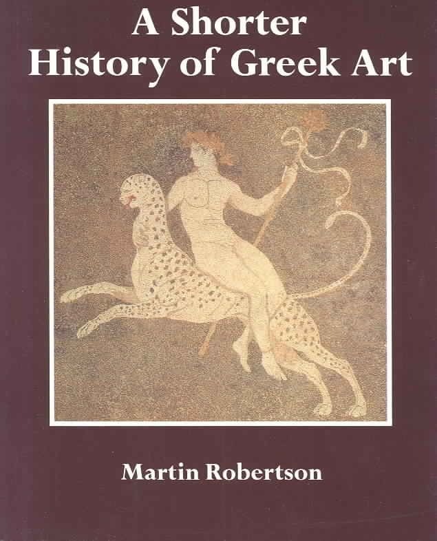 A Shorter History of Greek Art By Martin Robertson 9780521280846