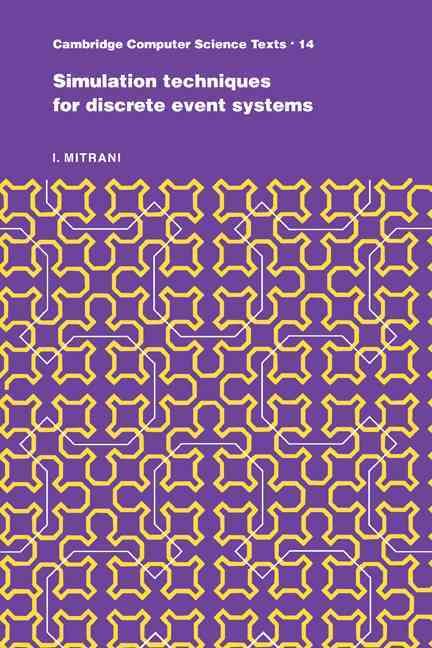 Simulation Techniques for Discrete Event Systems By I. Mitrani