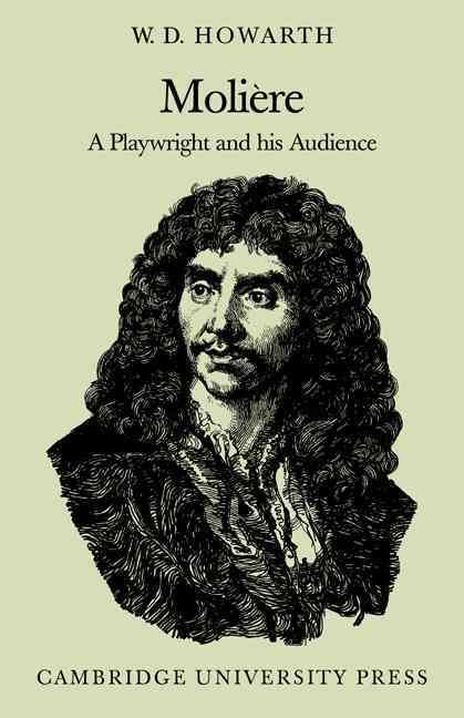 Molière, a Playwright and His Audience By W. D. Howarth 9780521286794