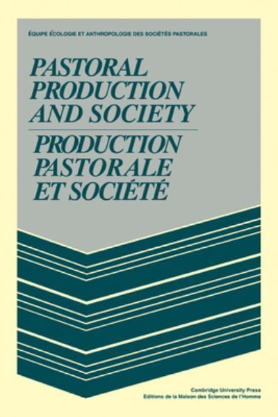 Pastoral Production and Society = Production Pastorale Et Société