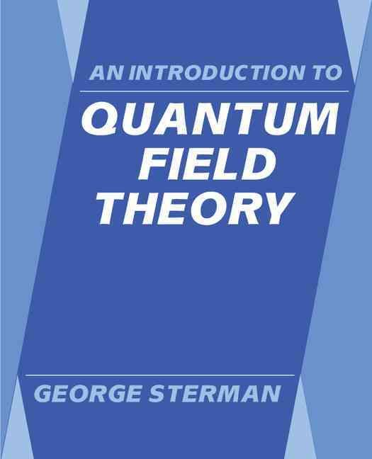 An Introduction to Quantum Field Theory By George Sterman (Paperback)