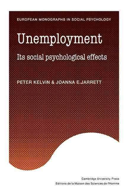 Unemployment By Peter Kelvin, Joanna E. Jarrett 9780521315180