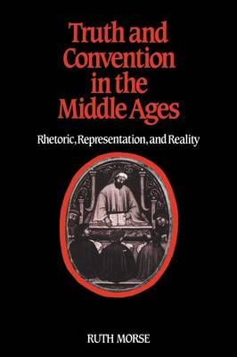 Truth and Convention in the Middle Ages By Ruth Morse 9780521317900